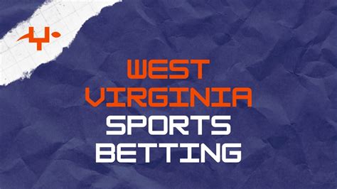 West Virginia Sports Betting: 9 Best WV Sportsbook Apps.